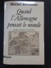 Quand l'Allemagne pensait le monde. Grandeur et décadence d'une géopolitique. KORINMAN, Michel