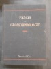 Précis de géomorphologie . 164 figures 50 planches hors-texte. DERRUAU, M