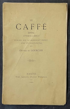Le Caffé, épître attribuée à Sénecé, publiée sur le manuscrit inédit, avec un avant-propos par Olivier de Gourcuff. Bauderon de Sénecé, Antoine