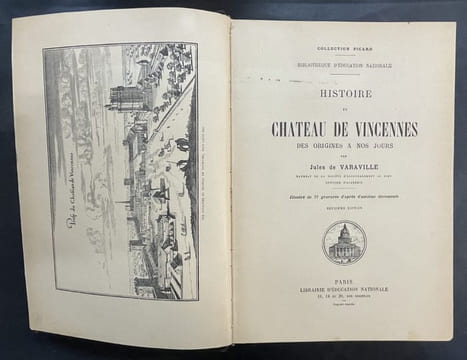 Histoire du château de Vincennes des origines à nos jours. 2e édition. Varaville, Jules de (pseud. de Thérèse Morizot, Mme la Vtesse de Clairval)