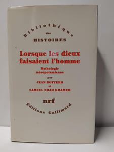 Lorsque les dieux faisaient l'homme: Mythologie mésopotamienne