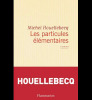 Les particules élémentaires. Houellebecq Michel