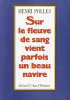 Sur le fleuve de sang vient parfois un beau navire; Tréguier 14-18. Polles Henri