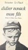 Didier Novack mon fils. Le Floch Suzanne ; Maître Floriot René (préface)