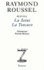 Oeuvres : La Seine. La tonsure. Roussel Raymond ; Besnier Patrick (présentation)
