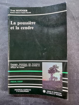 La poussiere et la cendre : paysages, dynamique des formations vegetales et strategies des societes. MONNIER, Yves