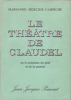 Le théâtre de Claudel ou la puissance du grief et de la passion. Mercier-Campiche Marianne