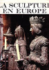La sculpture en Europe. De l’Antiquité classique à l’Art abstrait. Koepf Hans ; Berthelot Gisèle 