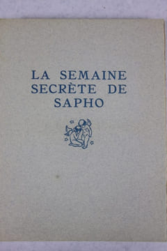 La semaine secrète de Sapho illustrée de huit gravures originales coloriées à la main par l'artiste. sl, La chronique des dames contemporaines. ...