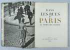 Dans les rues de Paris au temps des fiacres. Le texte est de Léon-Paul Fargue. L’étude historique est de Georges Pillement. Les notes et les légendes ...