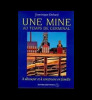Une mine au temps de Germinal à découper et à construire en famille. Ehrhard Dominique