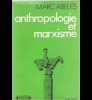 Anthropologie et marxisme. Abeles Marc