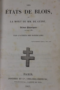 Les Etats de Blois ou la mort de M. De Guise, scènes historiques, Décembre 1588