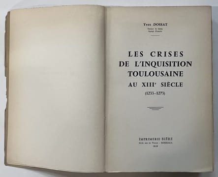 Les crises de l'Inquisition toulousaine au XIIIe siècle (1233-1273). DOSSAT, Yves