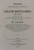 Histoire topographique et médicale du grand Hotel-Dieu de Lyon, dans laquelle sont traitées la plupart des questions qui se rattachent à ...