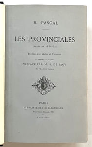 Les Provinciales (texte de 1656-57) publiées avec notes et variantes et précédées d'une préface par M. S. de Sacy,...