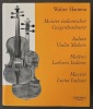Meister italienischer Geigenbaukunst - Italian Violin Makers - Maîtres Luthiers Italiens - Maestri Liutai Italiani. Bearbeitet und erweitert von ...