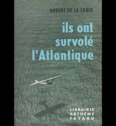 Ils ont survolé l’Atlantique. La Croix Robert de