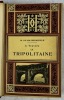 A travers la Tripolitaine. Par H. M. de Mathuisieulx ; préface de M. L. Bertrand. Méhier de Mathuisieulx, Henri