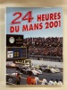 Les 24 Heures du Mans 2001. Moity (Christian) ; Teissèdre (Jean-Marc) ; Frère        (Paul)