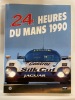 Les 24 Heures du Mans 1990. Moity (Christian) ; Teissèdre (Jean-Marc)
