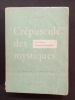Crépuscule des mystiques - le conflit Fénelon-Bossuet. COGNET, L.