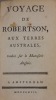Voyage de Robertson, aux terres australes, traduit sur le manuscrit anglois.. Robertson (pseud.)