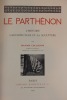 Le Parthénon. L'Histoire, L'Architecture, La Sculpture. Collignon, Maxime