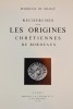 Recherches sur les Origines chrétiennes de Bordeaux. MAILLE, Marquise de