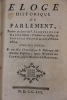 Eloge historique du Parlement, traduit du latin du P. Jacques de La Baune Jésuite ; prononcé au Collège de Louis Le Grand au mois d'octobre 1684. Avec ...