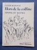 Hors de la colline. Version française de l’auteur avec la collaboration de Michel Deguy et de Jacques Dupin. Kozovoï, Vadim; Michaux, Henri (Ill.); ...