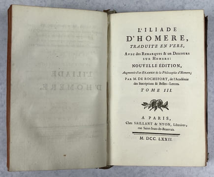L'Iliade d'Homère, traduite en vers, avec des remarques et un discours sur Homère, nouvelle édition, augmentée d'un examen de la philosophie d'Homère, ...