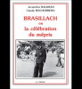 Brasillach ou la célébration du mépris. Baldran Jacqueline ; Bochurberg Claude