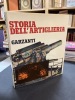Storia dell'artiglieria. Egg E. ; Jobé J. ; Lachouque H. ; Cleator Ph. E ; Reichel D.