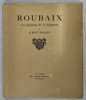 Roubaix. Les Seigneurs et la Seigneurie, d'après des documents inédits. CROQUEZ, Albert