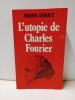 L’utopie de Charles Fourier. l'illusion réelle. DEBOUT, Simone