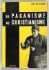 Du paganisme au christianisme. Traduction de Anne Leroy. Lin, Yu tang