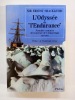 L'odyssée de "L'Endurance". Première tentative de traversée de l'Antarctique (1914-1917). Sir Ernest Henry Shackleton et Paul-Emile Victor