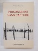 Prisonniers sans capture (avec un bel envoi du Médecin Général Martin-Sibille). PESSEREAU, Georges