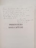 Prisonniers sans capture (avec un bel envoi du Médecin Général Martin-Sibille). PESSEREAU, Georges