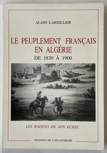 Le peuplement français en Algérie de 1830 à 1900 : les raisons de son échec