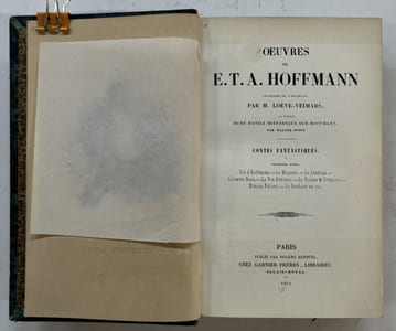 Oeuvres de E. T. A. Hoffmann, traduites de l'allemand par M. Loève-Veimars et précédées d'une notice historique sur Hoffmann par Walter Scott. Contes fantastiques... [2 volumes]