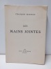 Les mains jointes. Préface de maurice Barrès. MAURIAC, François