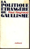 La politique étrangère du Gaullisme. Reynaud Paul