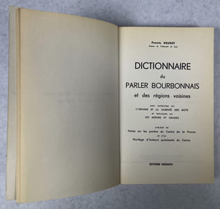 Dictionnaire du parler bourbonnais et des régions voisines : avec recherches sur l'origine et la parenté des mots et remarques sur les mœurs et usages : précédé de notes sur les parlers du Centre de la France et d'un florilège d'auteurs partisants du Centre