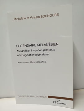 Légendaire mélanésien. Mélanésie, invention plastique et imagination légendaire. BOUNOURE, Micheline et Vincent