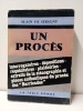 Un procès (avec un envoi de l’auteur à André Bourin). Interrogatoires dépositions réquisitoires plaidoiries extraits de la sténographie et pièces ...