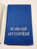 La vie est un combat (avec un bel envoi de l’auteur). Souvenirs (1924-1944) . JOUHAUD, Edmond