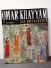 Les Roubaïates. Illustrés de trente miniatures persanes. KHAYYAM, Omar