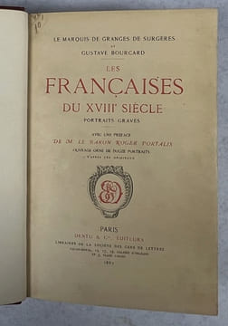 Les Françaises du XVIIIe siècle : portraits gravés. Avec une préface de M. le Baron Roger Portalis. Granges de Surgères, Anatole Louis Théodore Marie ...